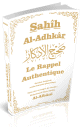Sahih Al-Adhkar - Le Rappel Authentique - Version integrale - arabe-francais-phonetique - par Cheikh Al-Albani - Blanc dore