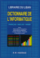 Dictionnaire de L'Informatique Francais-Anglais-Arabe
