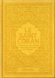 Le Saint Coran - Transcription phonetique (de l'arabe) et Traduction des sens en francais - Edition de luxe (Couverture cuir de couleur jaune)